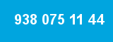 938 075 11 44